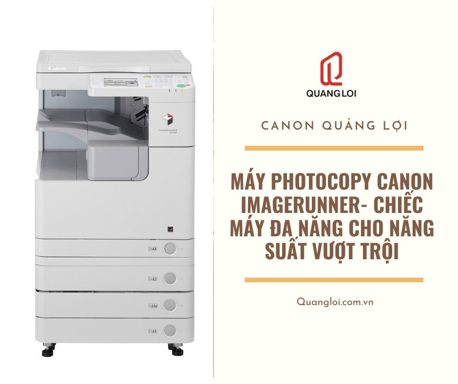 Máy photocopy Canon ImageRUNNER- thiết bị nhỏ gọn cho hiệu suất tối ưu ( phần 1)